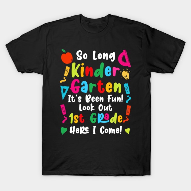 So Long Kindergarten It’s Been Fun Look Out 1st Grade T-Shirt by TopChoiceTees